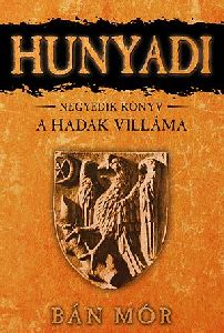 Hunyadi: A Hadak Villáma