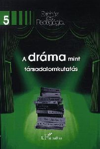 A dráma mint társadalomkutatás