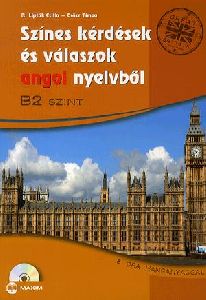 Színes kérdések és válaszok angol nyelvből - B2 szint (CD melléklettel)