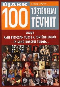 Újabb 100 történelmi tévhit