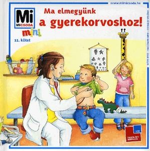 Ma elmegyünk a gyerekorvoshoz!