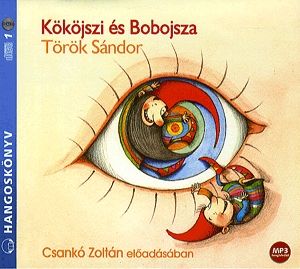 Kököjszi és Bobojsza - Hangoskönyv (MP3)