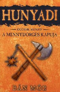 Hunyadi: A Mennydörgés kapuja