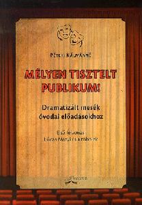 Mélyen tisztelt publikum!