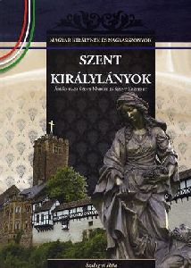 Szent királylányok: Árpád-házi Szent Margit és Szent Erzsébet
