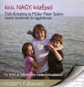 kicsi, NAGY, közÉpső - Hangoskönyv (CD)