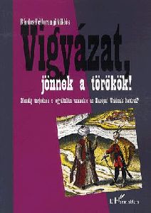 Vigyázat, jönnek a törökök!