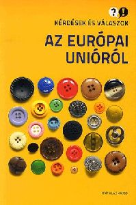 Kérdések és válaszok az Európai Unióról