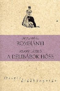Romhányi - A délibábok hőse