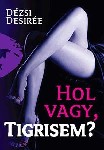 Hol vagy, Tigrisem?