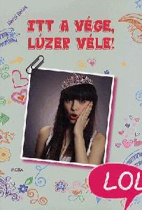 Itt a vége, lúzer véle!