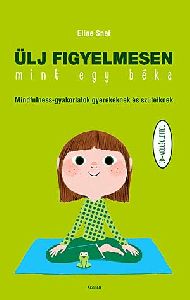 Ülj figyelmesen, mint egy béka (CD melléklettel)