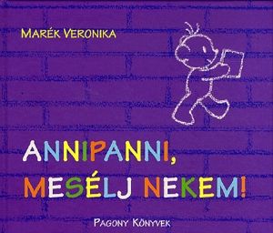 Annipanni, mesélj nekem!