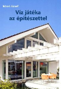 Víz játéka az építészettel