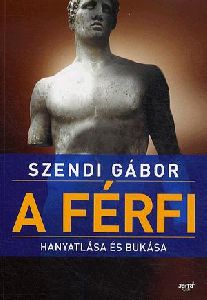 A férfi hanyatlása és bukása