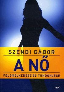 A nő felemelkedése és tündöklése