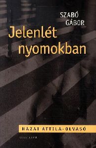 Jelenlét nyomokban: Hazai Attila-olvasó