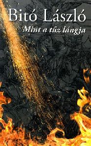 Mint a tűz lángja