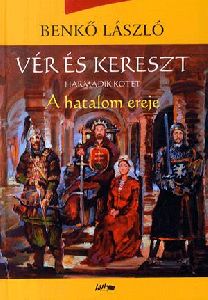 Vér és kereszt III. - A hatalom ereje