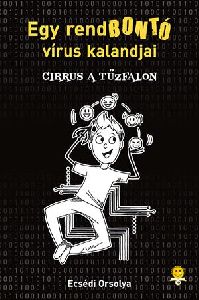 Cirrus a Tűzfalon - Egy rendbontó vírus kalandjai