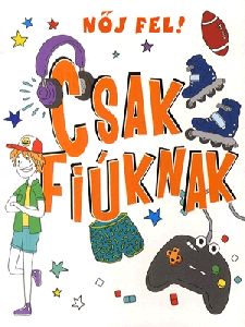 Nőj fel! - Csak fiúknak