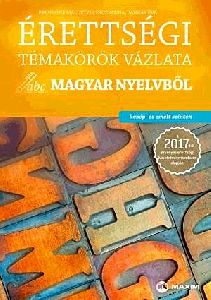 Érettségi témakörök vázlata magyar nyelvből (közép- és emelt szinten)