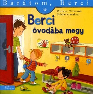 Barátom, Berci: Berci óvodába megy