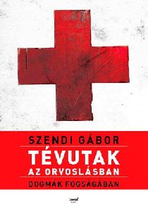 Tévutak az orvoslásban