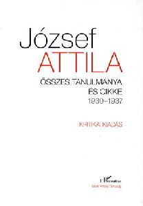 József Attila összes tanulmánya és cikke 1930-1937 I-II. kötet