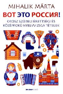 Orosz szóbeli érettségi és középfokú nyelvvizsga tételek