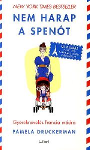 Nem harap a spenót - Gyereknevelés francia módra