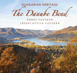 Hungarian Heritage - The Danube Bend