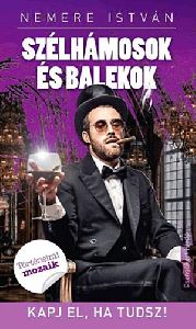 Szélhámosok és balekok - Kapj el, ha tudsz!