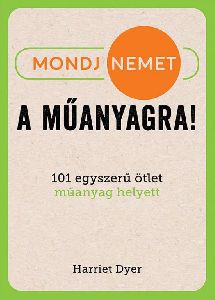 Mondj nemet a műanyagra!