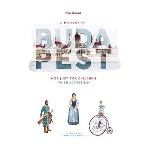 A History of Budapest not just fot Children - with activities -