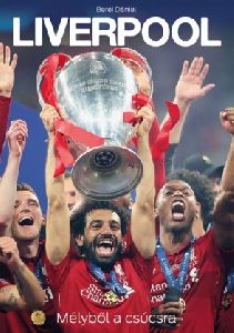 Liverpool - Mélyből a csúcsra