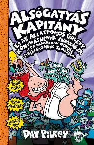 Alsógatyás Kapitány és az alattomos űrlény konyhásnénik inváziója (és a hasonlóan gonosz stréberzombik támadása)