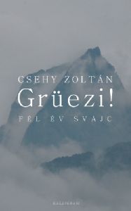 Grüezi! Fél év Svájc