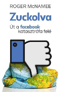 Zuckolva - Út a facebookkatasztrófa felé