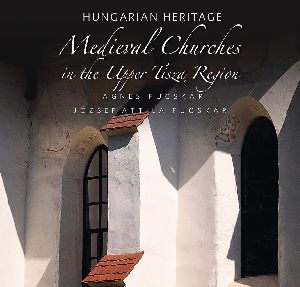 Medieval Churches in the Upper Tisza Region