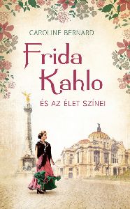 Frida Kahlo és az élet színei