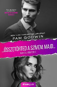 Összetörted a szívemet, majd...