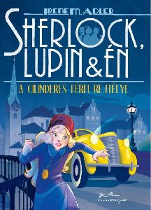 Sherlock, Lupin és én 15. - A cilinderes férfi rejtélye