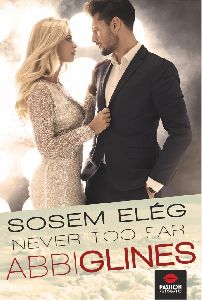 Never too far - Sosem elég