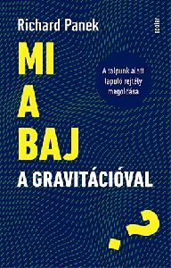 Mi a baj a gravitációval?
