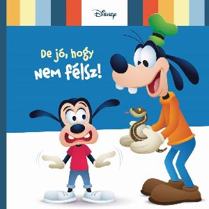 De jó, hogy nem félsz!