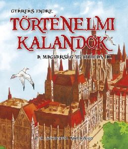 Történelmi kalandok a magyarság múltjában III.