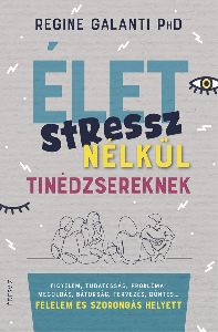 Élet stressz nélkül tinédzsereknek