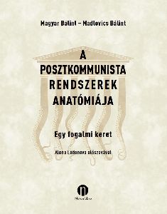 A posztkommunista rendszerek anatómiája