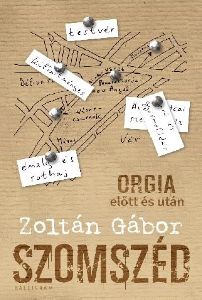 Szomszéd. Orgia előtt és után